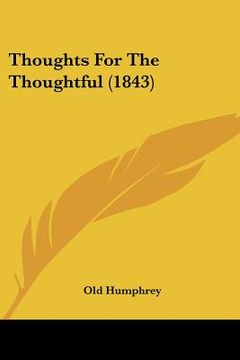 portada thoughts for the thoughtful (1843) (en Inglés)