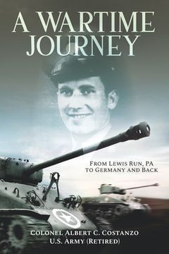 portada A Wartime Journey From Lewis Run, PA to Germany and Back: World War II Combat Experiences of Staff Sergeant Nataline Piscitelli (en Inglés)