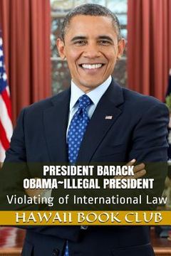 portada President Barack Obama Illegal President: Hawaii War Report 2016-2017