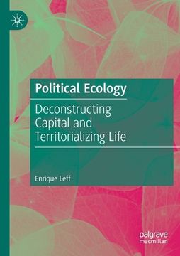portada Political Ecology: Deconstructing Capital and Territorializing Life (en Inglés)