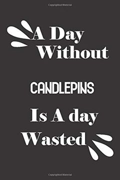 portada A day Without Candlepins is a day Wasted (en Inglés)