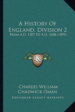 portada a history of england, division 2: from a.d. 1307 to a.d. 1688 (1899) (en Inglés)