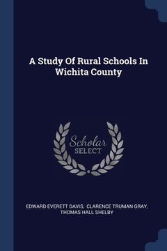 portada A Study Of Rural Schools In Wichita County