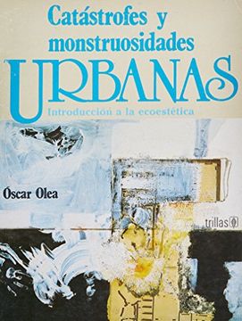 portada CatáStrofes y Monstruosidades Urbanas: IntroduccióN a la EcoestéTica (in Spanish)