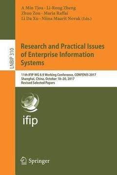 portada Research and Practical Issues of Enterprise Information Systems: 11th Ifip Wg 8.9 Working Conference, Confenis 2017, Shanghai, China, October 18-20, 2 (en Inglés)