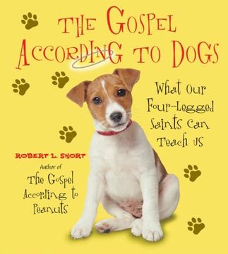 portada Gospel According to Dogs, The: What our Four-Legged Saints can Teach us (en Inglés)