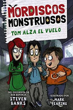 portada Mordiscos Monstruosos 2. Tom Alza el Vuelo (Literatura Infantil - Narrativa Infantil) (in Spanish)