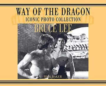 portada Bruce Lee. Way of the Dragon Iconic Photo Collection (in English)