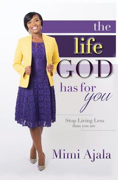 portada The Life god has for You: Stop Living Less Than you are