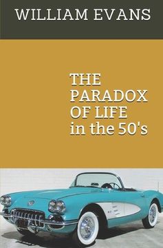portada The Paradox of Life: in the 50's (in English)