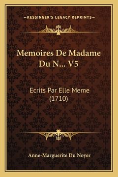 portada Memoires De Madame Du N... V5: Ecrits Par Elle Meme (1710) (en Francés)