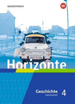 portada Horizonte - Geschichte 4. Schülerband. Gymnasien. Hessen und im Saarland Ausgabe 2021: Weimarer Republik bis zur Welt der Gegenwart - Ausgabe 2021 (in German)