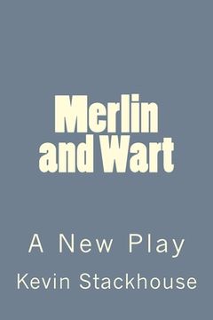 portada Merlin and Wart: A New Play (en Inglés)