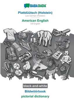 portada BABADADA black-and-white, Plattdüütsch (Holstein) - American English, Bildwöörbook - pictorial dictionary: Low German (Holstein) - US English, visual 