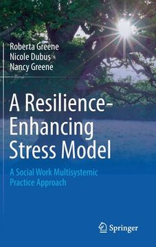 portada A Resilience-Enhancing Stress Model: A Social Work Multisystemic Practice Approach (en Inglés)