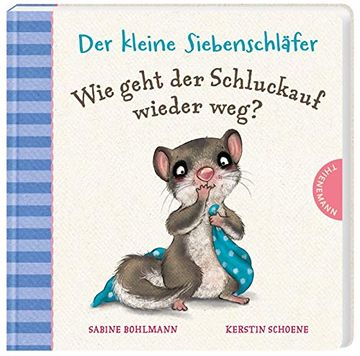portada Der Kleine Siebenschläfer: Wie Geht der Schluckauf Wieder Weg? Bilderbuch. Lustige Tricks Gegen den Hicks (en Alemán)