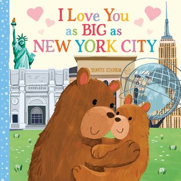 portada I Love you as big as new York City: A Sweet Love Board Book for Toddlers With Baby Animals, the Perfect Mother's Day, Father's Day, or Shower Gift! (in English)