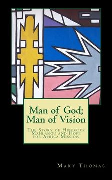 portada Man of God; Man of Vision: Hendrick Mahlangu and Hope for Africa Mission (en Inglés)