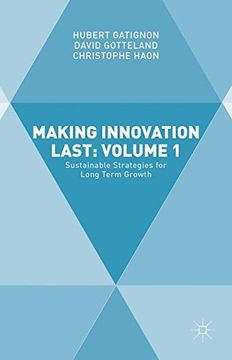 portada Making Innovation Last: Volume 1: Sustainable Strategies for Long Term Growth