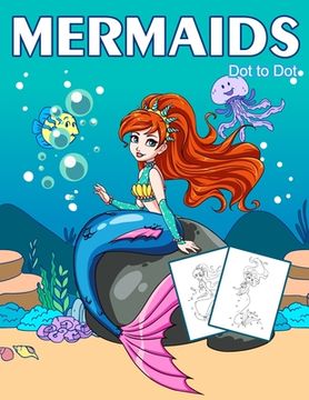 Dot to Dot Mermaids: 1-25 Dot to Dot Books for Children Age 3-5 (en Inglés)