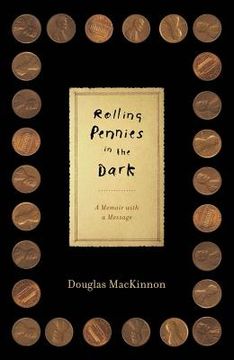portada rolling pennies in the dark: a memoir with a message (en Inglés)