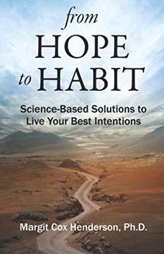 portada From Hope to Habit: Science-Based Solutions to Live Your Best Intentions (en Inglés)