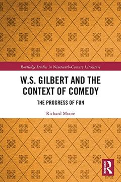 portada W. S. Gilbert and the Context of Comedy (Routledge Studies in Nineteenth Century Literature) [Soft Cover ] (en Inglés)