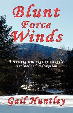 portada blunt force winds: a riveting true saga of struggle, survival and redemption (en Inglés)