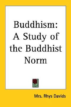 portada buddhism: a study of the buddhist norm (en Inglés)