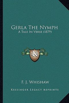portada gerla the nymph: a tale in verse (1879) (en Inglés)