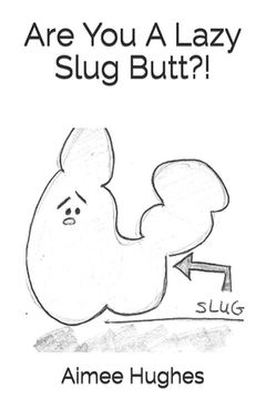 portada Are You A Lazy Slug Butt?! (en Inglés)