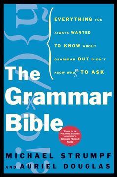 portada Grammar Bible: Everything you Always Wanted to Know About Grammar but Didn'T Know Whom to ask (en Inglés)