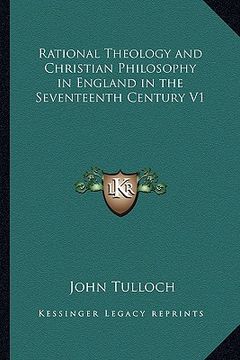 portada rational theology and christian philosophy in england in the seventeenth century v1 (in English)