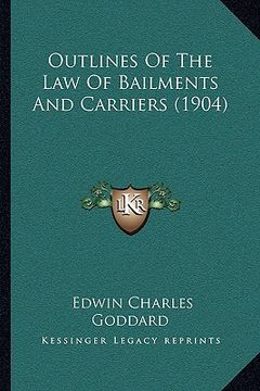 portada outlines of the law of bailments and carriers (1904) (en Inglés)