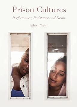 portada Prison Cultures: Performance, Resistance, Desire (en Inglés)
