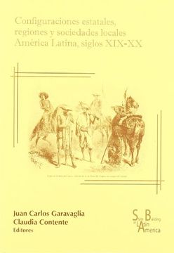 portada Configuraciones Estatales, Regiones y Sociedades Locales América Latina, Siglos Xix-Xx (in Spanish)