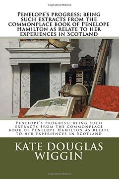 portada Penelope's progress; being such extracts from the commonplace book of Penelope Hamilton as relate to her experiences in Scotland