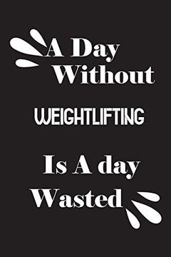 portada A day Without Weightlifting is a day Wasted 