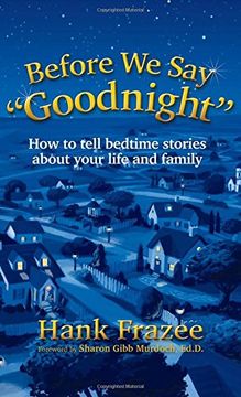 portada Before we say "Goodnight": How to Tell Bedtime Stories About Your Life and Family 