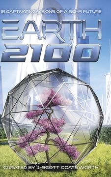 portada Earth 2100: 18 Captivating Visions of a Sci-Fi Future (en Inglés)