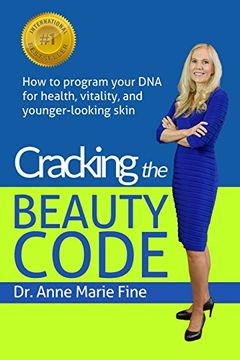 portada Cracking the Beauty Code: How to program your DNA for health, vitality, and younger-looking skin
