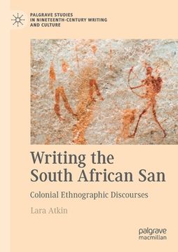 portada Writing the South African San: Colonial Ethnographic Discourses (in English)