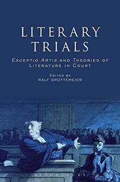 portada Literary Trials: Exceptio Artis and Theories of Literature in Court