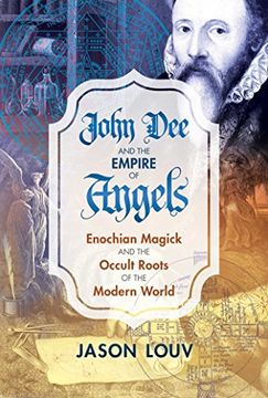 portada John dee and the Empire of Angels: Enochian Magick and the Occult Roots of the Modern World (en Inglés)