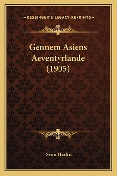 portada Gennem Asiens Aeventyrlande (1905) (en Danés)