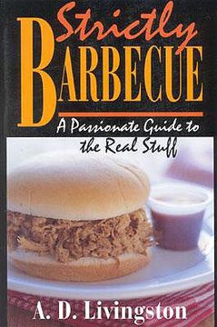 portada Strictly Barbecue: A Passionate Guide to the Real Stuff (in English)