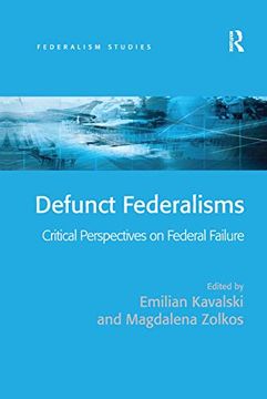 portada Defunct Federalisms (Federalism Studies) (en Inglés)