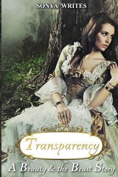 portada Transparency - a Beauty & the Beast story (Fairy Tales Retold) (en Inglés)