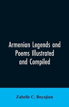 portada Armenian Legends And Poems Illustrated and Compiled (en Inglés)