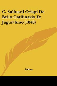 portada C. Sallustii Crispi De Bello Catilinario Et Jugurthino (1848) (en Latin)